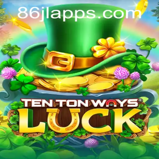 Exploring TenTonWaysLuck: 86JL.COM's Latest Game Sensation